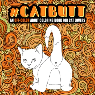 Abbildung von Cat Butt: An Off Color Adult Coloring Book for Lovers