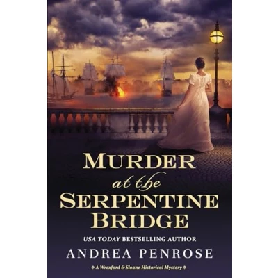 Abbildung von Murder at the Serpentine Bridge: A Wrexford &amp; Sloane Historical Mystery (A Mystery, Band 6)