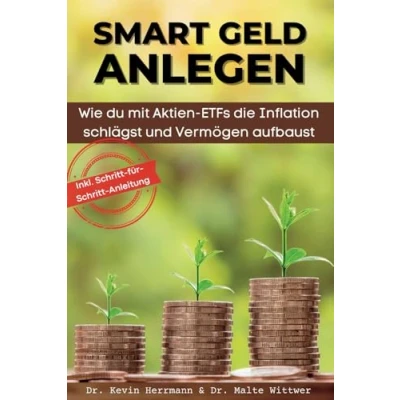 Abbildung von Smart Geld anlegen: Wie du mit Aktien ETFs die Inflation schlägst und Vermögen aufbaust