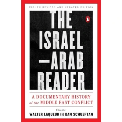 Abbildung von the Israel Arab Reader: A Documentary History of Middle East Conflict: Eighth Revised and Updated Edition