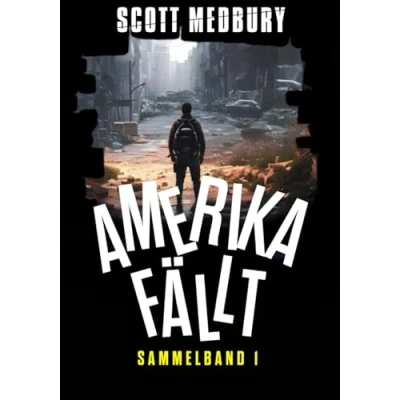 Abbildung von Amerika fällt: Sammelband 1 (Amerika fällt Sammelbände, Band 1)