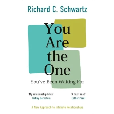 Abbildung von You Are the One You’ve Been Waiting For: A New Approach to Intimate Relationships with Internal Family Systems Model