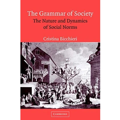 Abbildung von The Grammar of Society: Nature and Dynamics Social Norms