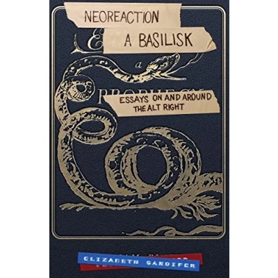 Abbildung von Neoreaction a Basilisk: Essays on and Around the Alt Right