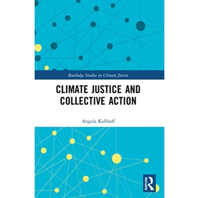 Abbildung von Climate Justice and Collective Action (Routledge Studies in Justice)