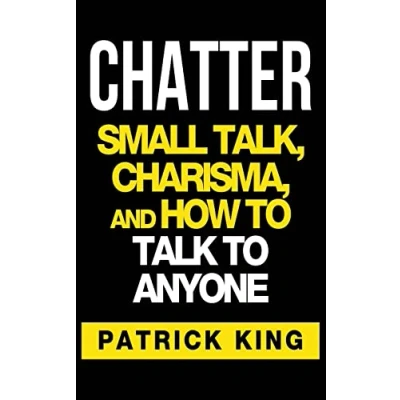 Abbildung von CHATTER: Small Talk, Charisma, and How to Talk Anyone