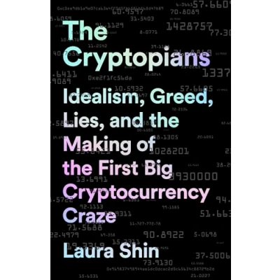 Abbildung von the Cryptopians: Idealism, Greed, Lies, and Making of First Big Cryptocurrency Craze