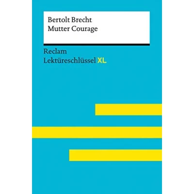 Abbildung von Mutter Courage und ihre Kinder von Bertolt Brecht: Lektüreschlüssel mit Inhaltsangabe, Interpretation, Prüfungsaufgaben Lösungen, Lernglossar. (Reclam XL)