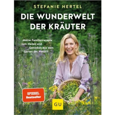 Abbildung von Die Wunderwelt der Kräuter: Meine Familienrezepte zum Heilen und Genießen aus dem Garten Natur (GU Natur)