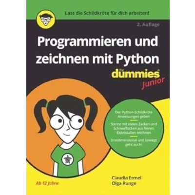 Abbildung von Programmieren und zeichnen mit Python für Dummies Junior: Erste Schritte in der Programmiersprache Python: einfache Bilder, 3D Grafiken kleine Spiele Turtle erstellen