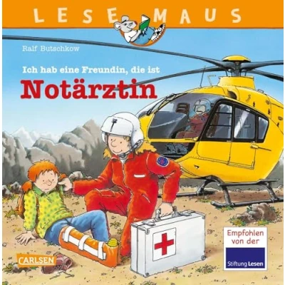 Abbildung von LESEMAUS 49: Ich hab eine Freundin, die ist Notärztin: Alles über den spannenden Beruf Bilderbuch für Kinder ab 3 Jahre (49)