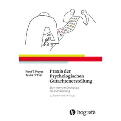 Abbildung von Praxis der Psychologischen Gutachtenerstellung: Schritte vom Deckblatt bis zum Anhang