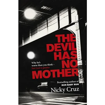 Abbildung von The Devil Has No Mother: Why he&#039;s Worse than You Think but God is Greater
