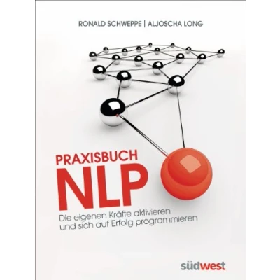 Abbildung von Praxisbuch NLP: Die eigenen Kräfte aktivieren und sich auf Erfolg programmieren