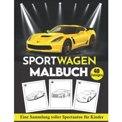 Abbildung von Sportwagen Malbuch Eine Sammlung toller Sportautos für kinder (40 designs): Super von 4 bis 8 jahren 40 ... exotischen Luxusautos Wagon, Cabriolet