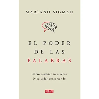Abbildung von El poder de las palabras: Cómo cambiar tu cerebro (y vida) conversando (Ciencia y Tecnología)