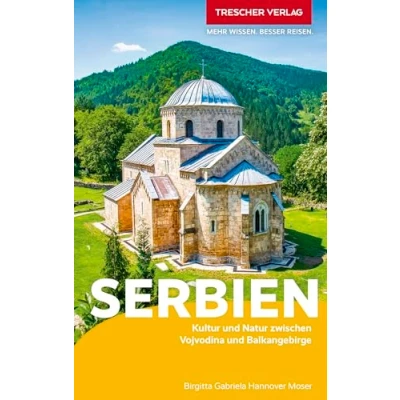 Abbildung von TRESCHER Reiseführer Serbien: Kultur und Natur zwischen Vojvodina Balkangebirge