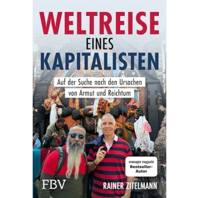 Abbildung von Weltreise eines Kapitalisten: Auf der Suche nach den Ursachen von Armut und Reichtum. Manager Magazin Bestseller über Kapitalismus, Freiheit, Gesellschaft