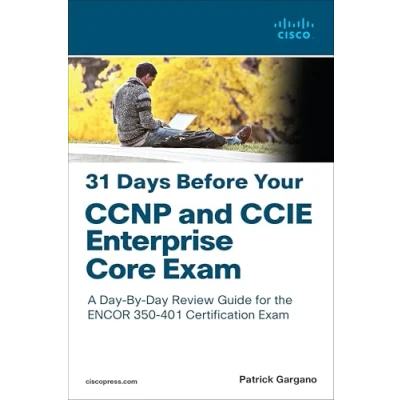 Abbildung von 31 Days Before Your Ccnp and Ccie Enterprise Core Exam: A day by Review Guide for the Encor 350 401 Certification Exam