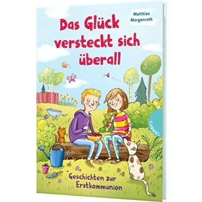 Abbildung von Das Glück versteckt sich überall: Geschichten zur Erstkommunion