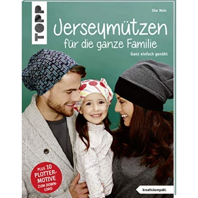 Abbildung von Jerseymützen für die ganze Familie (kreativ.kompakt.): Ganz einfach genäht. Mit Schnittmusterbogen. Plus 10 Plottermotive zum Download