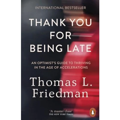 Abbildung von Thank You for Being Late: An Optimist&#039;s Guide to Thriving in the Age of Accelerations