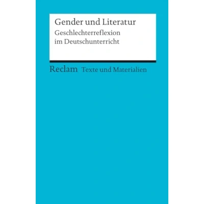 Abbildung von Gender und Literatur: für die Sekundarstufe II. Texte Materialien den Unterricht (Reclams Universal Bibliothek)