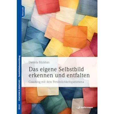 Abbildung von Das eigene Selbstbild erkennen und entfalten: Coaching mit dem Persönlichkeits Panorama