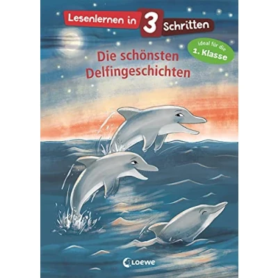 Abbildung von Lesenlernen in 3 Schritten die schönsten Delfingeschichten: Kinderbuch mit großer Fibelschrift zum ersten Selberlesen für Kinder ab 5 Jahre Ideal 1. Klasse