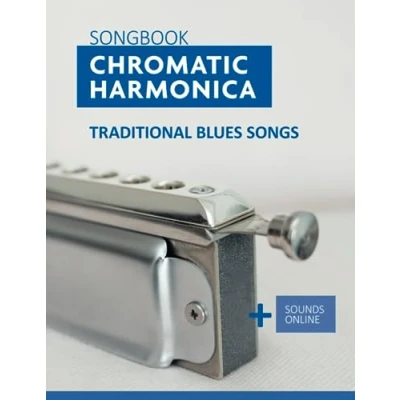Abbildung von Songbook Chromatic Harmonica traditional Blues Songs: + Sounds Online (Songbooks for the Harmonica)