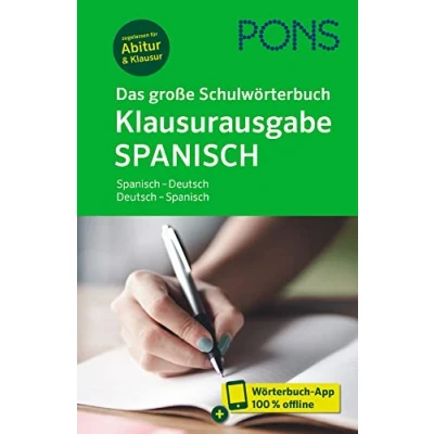 Abbildung von PONS Das große Schulwörterbuch Klausurausgabe Spanisch: Spanisch Deutsch / mit Wörterbuch App (PONS Schülerwörterbuch Klausurausgabe)