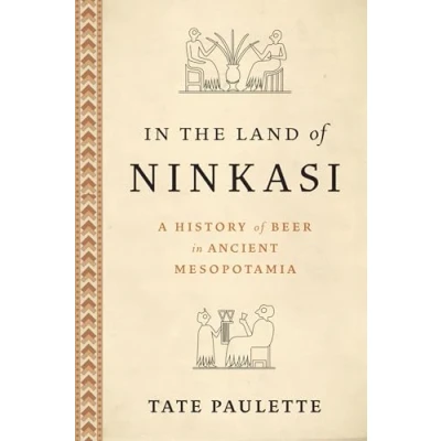 Abbildung von in the Land of Ninkasi: A History Beer Ancient Mesopotamia