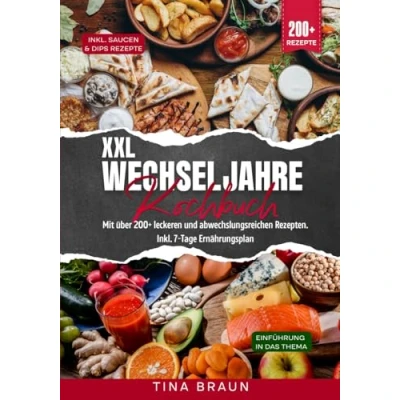 Abbildung von XXL Wechseljahre Kochbuch: Mit über 200+ leckeren und abwechslungsreichen Rezepten. Inkl. 7 Tage Ernährungsplan