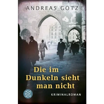 Abbildung von Die im Dunkeln sieht man nicht: Kriminalroman