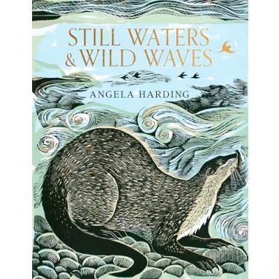 Abbildung von Still Waters &amp; Wild Waves: The beautiful new book from printmaker and illustrator Angela Harding