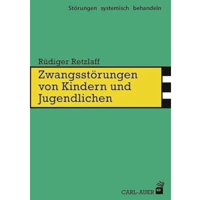 Abbildung von Zwangsstörungen von Kindern und Jugendlichen (Störungen systemisch behandeln)
