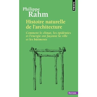Abbildung von Histoire naturelle de l&#039;architecture: Comment le climat, les épidémies et l&#039;énergie ont façonné la ville bâtiments