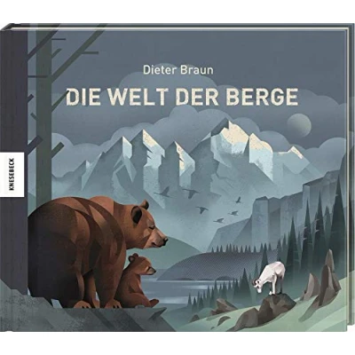 Abbildung von Die Welt der Berge: Ausgezeichnet mit &#039;Die schönsten deutschen Bücher, Stiftung Buchkunst; Kinderbuch/Jugendbuch&#039; 2018 und ITB BuchAward; Reisen Kindern 2019