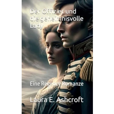 Abbildung von Der Offizier und die geheimnisvolle Lady: Eine Regency Romanze (Die Sterlings)