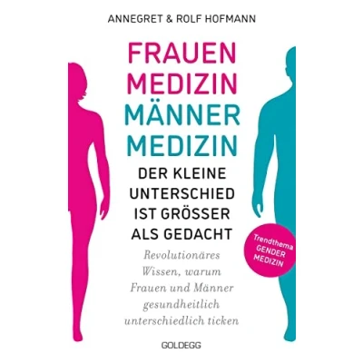 Abbildung von Frauenmedizin Männermedizin. der kleine Unterschied ist größer als gedacht. Revolutionäres Wissen, warum Frauen und Männer gesundheitlich unterschiedlich ticken. aktuelle Stand Gendermedizin