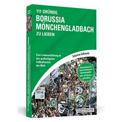 Abbildung von 111 Gründe, Borussia Mönchengladbach zu lieben: Eine Liebeserklärung an den großartigsten Fußballverein der Welt Aktualisierte und erweiterte Neuausgabe. Mit 11 Bonusgründen!