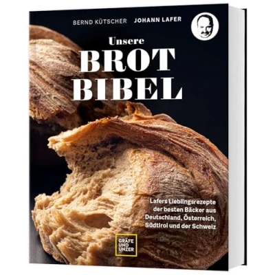 Abbildung von Unsere Brotbibel: Lafers Lieblingsrezepte der besten Bäcker aus Deutschland, Österreich, Südtirol und Schweiz (Johann Lafer)