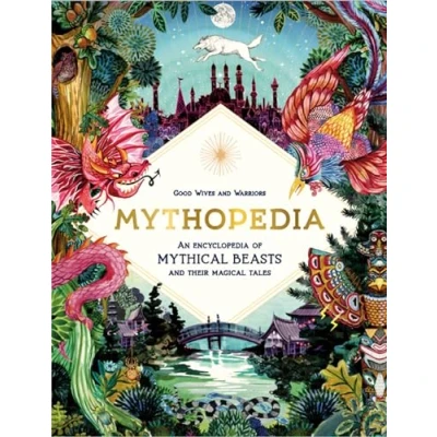 Abbildung von Mythopedia: An Encyclopedia of Mythical Beasts and Their Magical Tales (Fantastical Beasts)