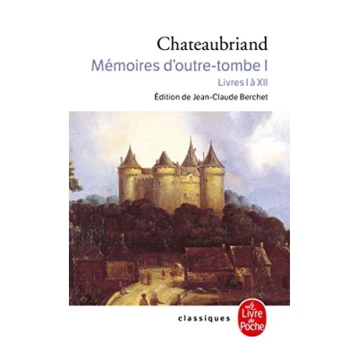 Abbildung von Mémoires d&#039;outre tombe, tome 1 : Livres I à XII (Ldp Classiques)