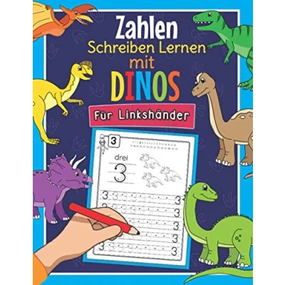 Abbildung von Zahlen Schreiben Lernen mit Dinos für Linkshänder: Perfekt linkshändige Dinosaurier Fans Mathe Übungsheft Kindergarten, Vorschule und 1. Klasse