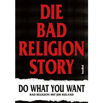 Abbildung von Die Bad Religion Story: Do What You Want
