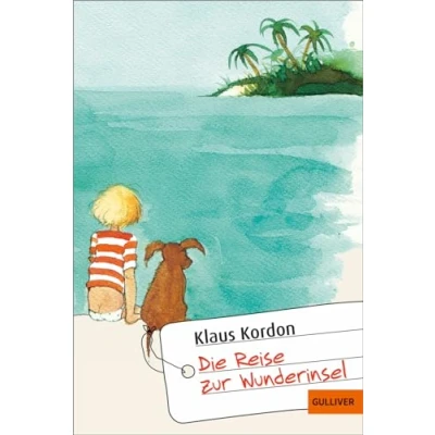 Abbildung von Die Reise zur Wunderinsel: Eine fast wahre Geschichte