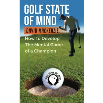 Abbildung von Golf State of Mind: How to Develop The Mental Game A Champion