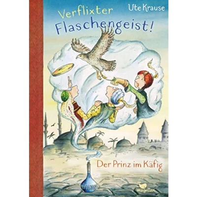 Abbildung von Verflixter Flaschengeist! Der Prinz im Käfig: Ein Kinderbuch ab 9 Jahren über eine rasante Zeitreise