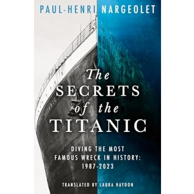 Abbildung von the Secrets of Titanic: untold story world&#039;s most famous ship from explorer known as ‘Mr. Titanic’